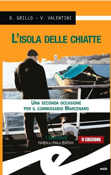 L' isola delle chiatte. Una seconda occasione per il commissario Marcenaro - Daniele Grillo,Valeria Valentini - ebook