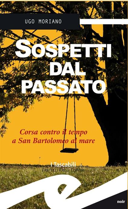 Sospetti dal passato. Corsa contro il tempo a San Bartolomeo al Mare - Ugo Moriano - ebook