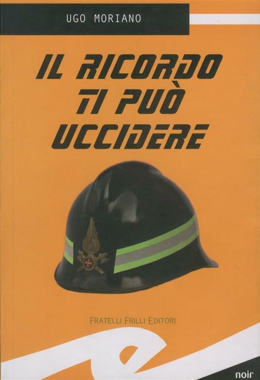 Il ricordo ti può uccidere - Ugo Moriano - ebook