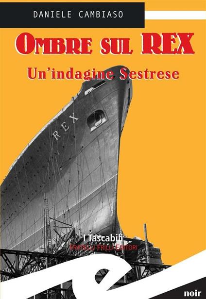 Ombre sul Rex. Un'indagine sestrese - Daniele Cambiaso - ebook