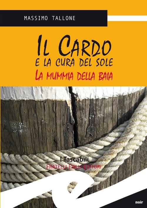 Il Cardo e la cura del sole. La mummia della Baia - Massimo Tallone - copertina