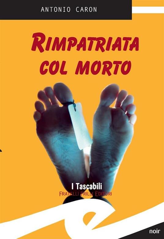 Rimpatriata col morto - Antonio Caron - ebook