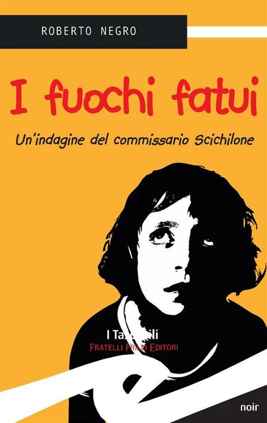 I fuochi fatui. Un'indagine del commissario Scichilone - Roberto Negro - ebook