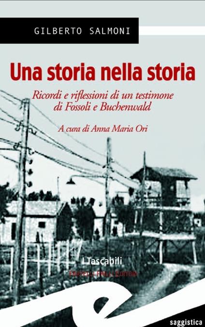 Una storia nella storia. Ricordi e riflessioni di un testimone di Fossoli e Buchenwald - Gilberto Salmoni - copertina