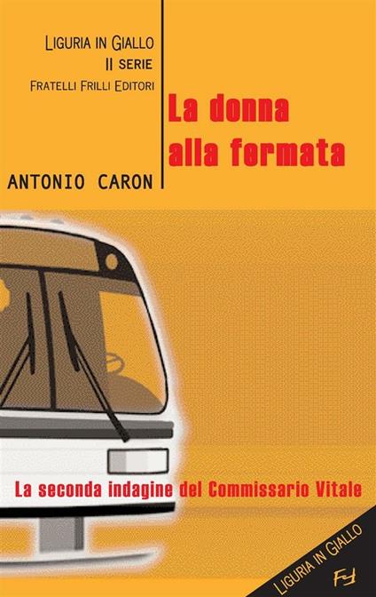 La donna alla fermata. La seconda indagine del maresciallo Vitale - Antonio Caron - ebook