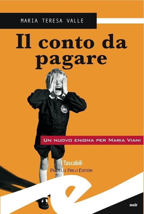 Il conto da pagare - Maria Teresa Valle - copertina