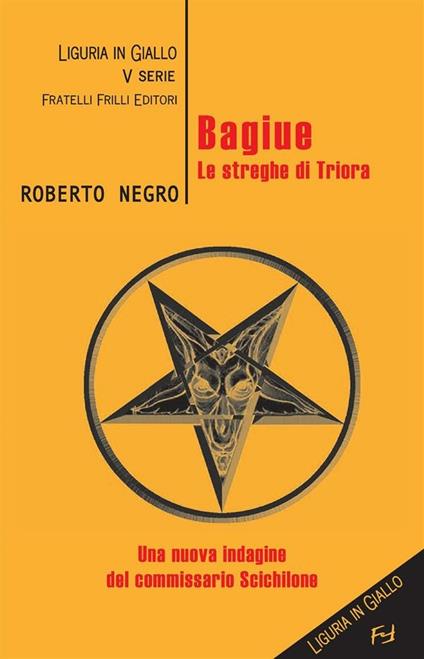 Bagiue. Le streghe di Triora - Roberto Negro - ebook