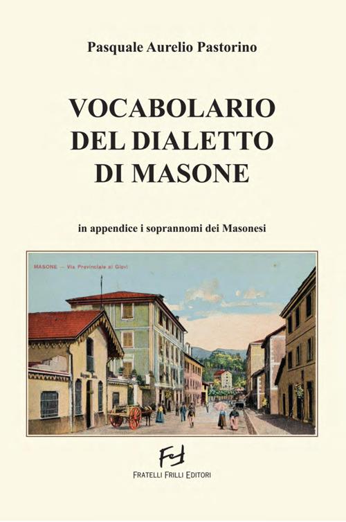 Vocabolario del dialetto di Masone. In appendice i soprannomi dei masonesi - Pasquale Aurelio Pastorino - copertina