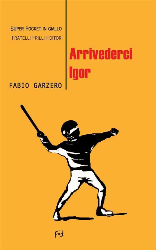 Arrivederci Igor - Fabio Garzero - ebook