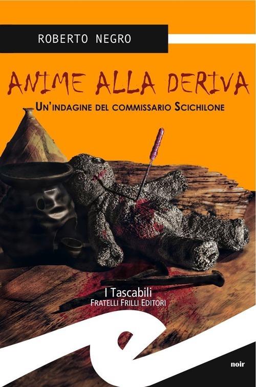 Anime alla deriva. La nuova indagine del commissario Scichilone - Roberto Negro - copertina