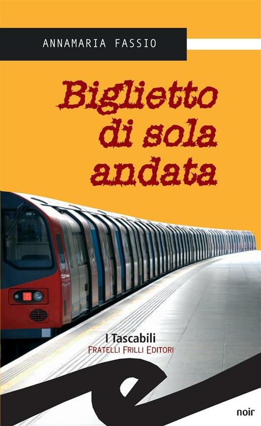 Biglietto di sola andata - Annamaria Fassio - ebook