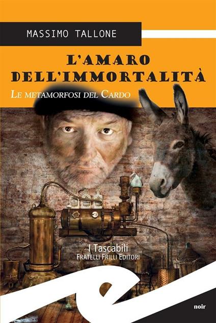 L' amaro dell'immortalità. La metamorfosi del Cardo - Massimo Tallone - ebook