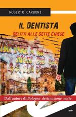 Il dentista. Delitti alle sette chiese