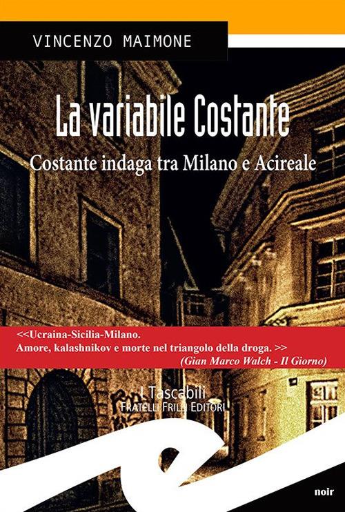 La variabile Costante. Costante indaga tra Milano e Acireale - Vincenzo Maimone - copertina