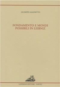 Fondamenti e mondi possibili in Leibniz - Giuseppe Giannetto - copertina