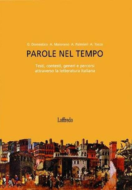  Parole nel tempo. Testi, contesti, generi e percorsi attraverso la letteratura italiana. Con espansione online. Vol. 1