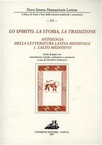 Lo spirito, la storia, la tradizione. Antologia della letteratura latina medievale. L'alto Medioevo - Giuseppe Gengaro - copertina