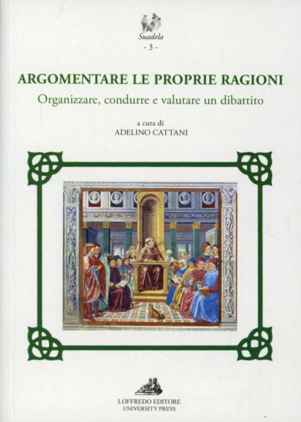 Argomentare le proprie ragioni. Organizzare, condurre e valutare un dibattito - copertina