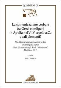 La comunicazione verbale tra greci e indigeni in Apuleia nel V-VI sevolo a. C. Quali elementi? Atti del Seminario - copertina