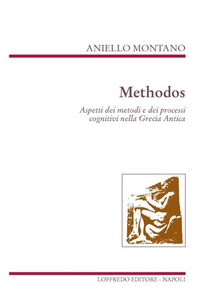 Methodos. Aspetti dei metodi dei processi cognitivi nella Grecia antica - Aniello Montano - copertina