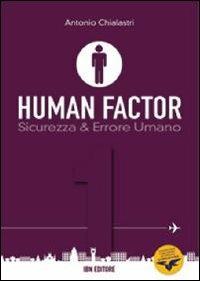Human factor. Vol. 1: Sicurezza & errore umano. - Antonio Chialastri - copertina