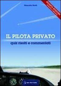 Il pilota privato. Quiz risolti e commentati - Giancarlo Stretti - copertina