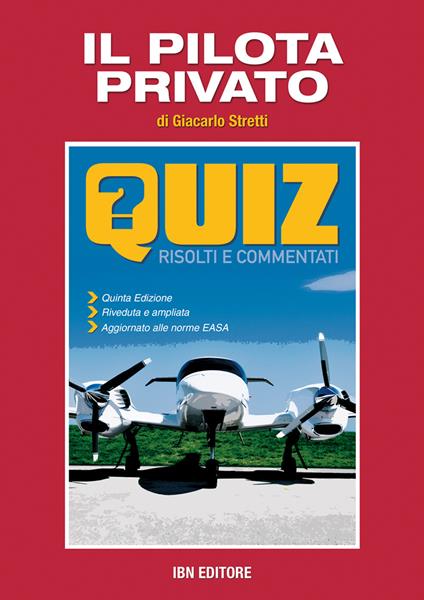 Il pilota privato. Quiz risolti e commentati - Giancarlo Stretti - copertina