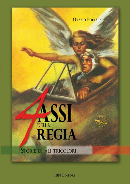 4 assi della regia. Storie di ali tricolori - Orazio Ferrara - copertina