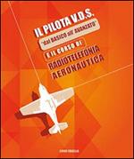 Il pilota V.D.S. «dal basico all'avanzato» e il corso di radiotelefonia aeronautica