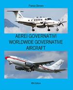 Aerei governativi. Worldwide governative aircraft. Testo inglese a fronte. Ediz. illustrata