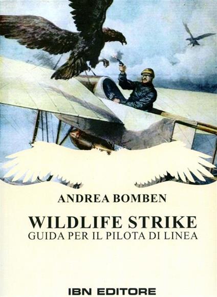 Wildlife strike. Guida per il pilota di linea - Andrea Bomben - ebook