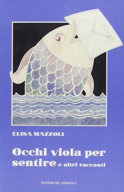 Occhi viola per sentire e altri racconti - Elisa Mazzoli - copertina