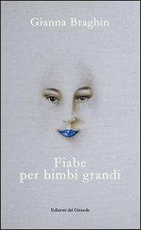 Fiabe per bimbi grandi - Gianna Braghin - copertina