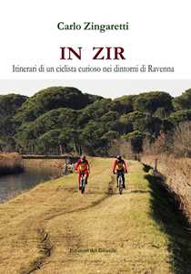 Image of In zir. Itinerari di un ciclista curioso nei dintorni di Ravenna