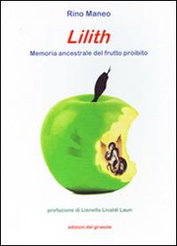 Lilith. Memoria ancestrale del frutto proibito - Rino Maneo - copertina