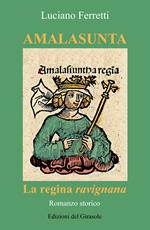 Amalasunta. La regina ravignana