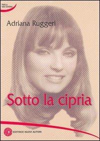 Sotto la cipria - Adriana Ruggeri - copertina