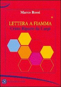 Lettere a Fiamma. Cristo riparte da Carpi - Marco Rossi - copertina