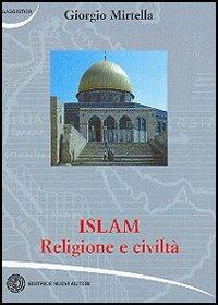 Islam. Religione e civiltà - Giorgio Mirtella - copertina