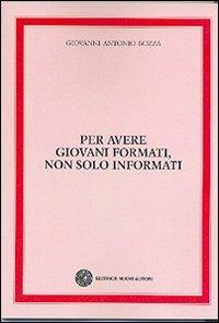 Per avere giovani formati, non solo informati - Giovanni A. Bozza - copertina