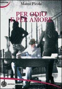 Per odio e per amore - Marco Pirola - copertina