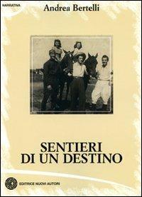 Sentieri di un destino - Andrea Bertelli - copertina