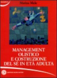 Management olistico e costruzione del sé in età adulta - Marina Mele - copertina