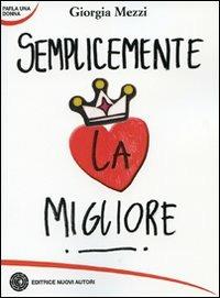 Semplicemente la migliore - Giorgia Mezzi - copertina