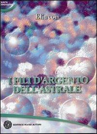 I fili d'argento dell'astrale - Luciano Zara - copertina