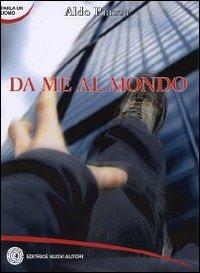 Da me al mondo - Aldo Piazza - copertina