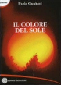 Il colore del sole - Paolo Guaitani - Libro - Nuovi Autori - Narrativa