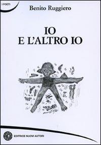 Io e l'altro io - Benito Ruggiero - copertina