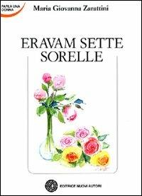 Eravam sette sorelle - M. Giovanna Zarattini - copertina