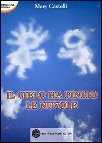 Il cielo ha finito le nuvole - Mary Castelli - copertina